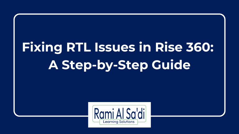 You are currently viewing Fixing RTL Issues in Rise 360: A Step-by-Step Guide